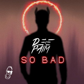 DEEPAIM - SO BAD